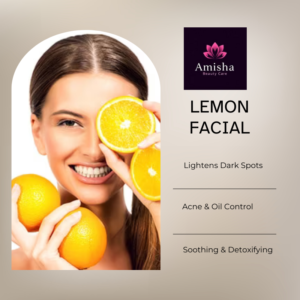 lemon facial in agra at amisha beauty care