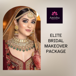ELITE BRIDAL MAKEOVER PACKAGE AT AMISHA MAKEOVER IN AGRA