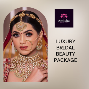 LUXURY BRIDAL BEAUTY MAKEUP AT AMISHA MAKEOVER IN AGRA