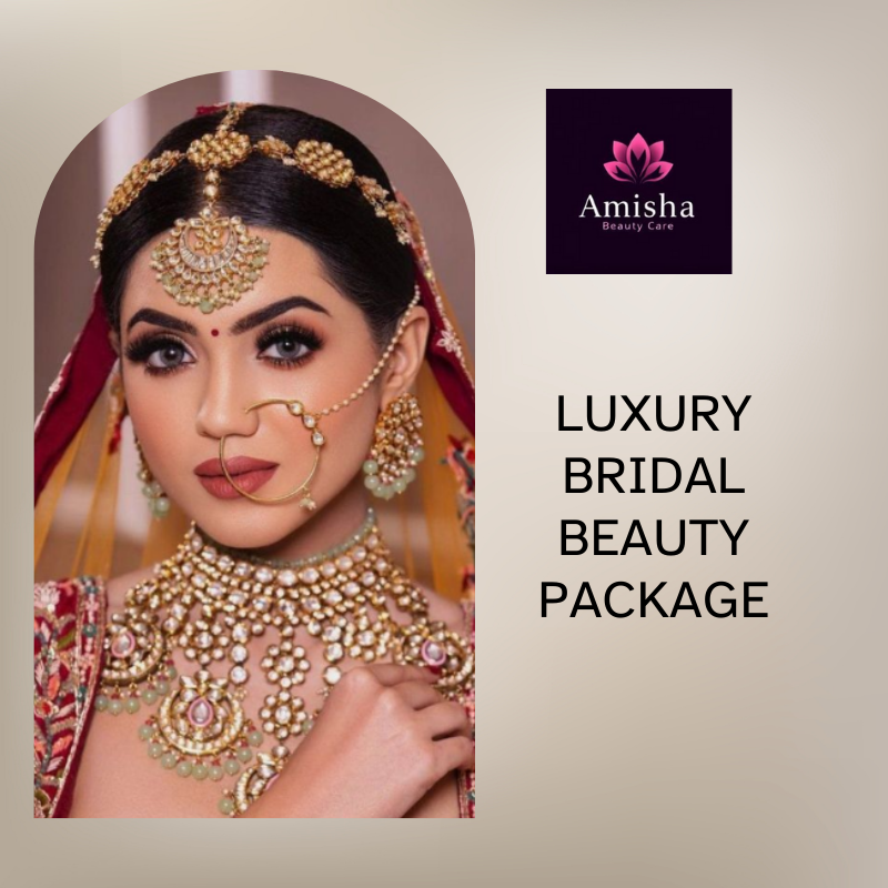 LUXURY BRIDAL BEAUTY MAKEUP AT AMISHA MAKEOVER IN AGRA